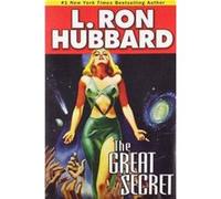 The Great Secret by L. Ron Hubbard L. Ron Hubbard (Auteur)