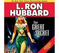 The Great Secret by L. Ron Hubbard L. Ron Hubbard (Auteur)