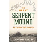 The Great Serpent Mound: An Ancient Ohio Mystery