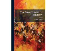 The Great Sieges of History