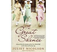 The Great Silence: Britain from the Shadow of the First World War to the Dawn of the Jazz Age