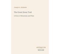 The Great Sioux Trail: A Story of Mountain and Plain