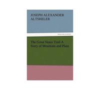 The Great Sioux Trail A Story Of Mountain And Plain