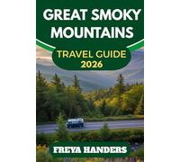 THE GREAT SMOKY MOUNTAINS TRAVEL GUIDE 2026: Smart Routes, Scenic Drives & Insider Tips