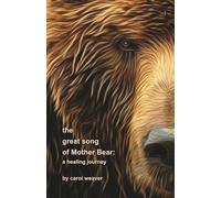 the great song of Mother Bear:: a healing journey