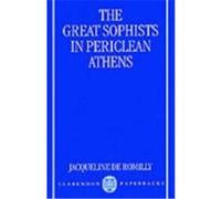 The Great Sophists in Periclean Athens Jacqueline De Romilly (Auteur)