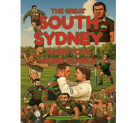 The Great South Sydney Rabbitohs Rugby League Word Search Book for NRL Fans and Glory Glory Supporters: 100 Club History Word Puzzles, Quizzes and Fun Facts Celebrating the Pride of the League