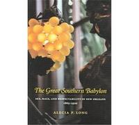 The Great Southern Babylon Alecia P. Long (Auteur)