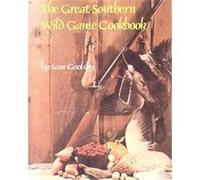 The Great Southern Wild Game Cookbook Sam Goolsby (Auteur)