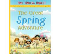 The Great Spring Adventure: Tiny Tinkers Market Color by Numbers, Coloring Pages, Counting, Problem Solving and More! Screen-Free Coloring and Activity Book for Ages 2-6