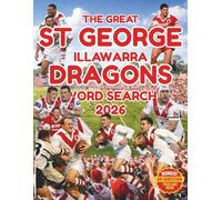 The Great St George Illawarra Dragons Word Search: 100 Puzzles celebrating the Red V and the Steelers legacy, club legends, iconic grounds, modern Dragons, plus a 50-Question Trivia Quiz