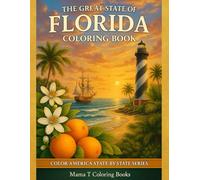 The Great State of Florida Coloring Book: A Relaxing Gulf Coast Coloring Journey with White Sand Beaches, Emerald Waters & Coastal Florida Scenes: ... of Florida’s Emerald Coast Beach Landmarks