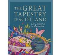 Alistair Moffat – The Great Tapestry of Scotland – Birlinn Ltd