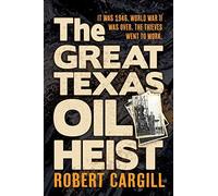 The Great Texas Oil Heist