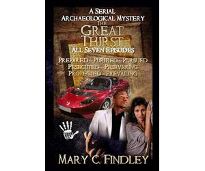 The Great Thirst Boxed Set: A Combined Edition Serial Archaeological Mystery