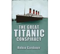 The Great Titanic Conspiracy