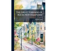 The Great Tornado of 1821 in New Hampshire