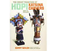 The Great Tradition Hopi Katsina: 1880 to Present