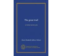 The great trail: an Indian mystery play