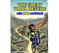 The Great Trail Rescue: With REBEL and his Friends