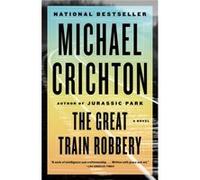 The Great Train Robbery by Michael Crichton Michael Crichton (Auteur)