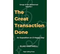 The Great Transaction Done: An Exposition of O Happy Day