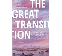 The Great Transition: A Novel