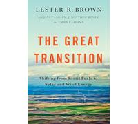 The Great Transition: Shifting from Fossil Fuels to Solar and Wind Energy
