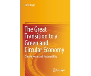 The Great Transition to a Green and Circular Economy: Climate Nexus and Sustainability