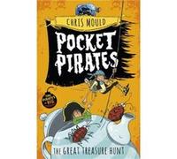 The Great Treasure Hunt: Book 4 (Pocket Pirates) (Paperback) Chris Mould, (Auteur)