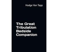 The Great Tribulation Bedside Companion