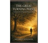 THE GREAT TURNING POINT: Break the Patterns. Heal Within. Become Who You Were Meant to Be.