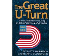 The Great U-turn: Corporate Restructuring And The Polarizing Of America
