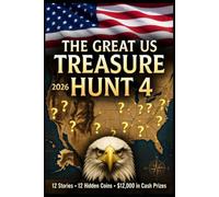 The Great US Treasure Hunt 4 -- 2026: Twelve Short Stories, Twelve Hidden Coins. $12,000 in Prizes