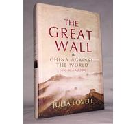 The Great Wall: China Against the World, 1000 Bc - AD 2000