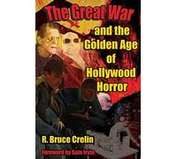 The Great War And The Golden Age Of Hollywood Horror