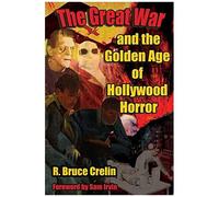 The Great War And The Golden Age Of Hollywood Horror