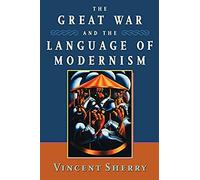 The Great War And The Language Of Modernism