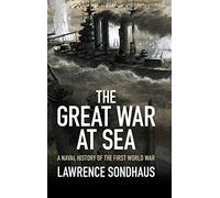 Auteur inconnu – La Grande Guerre en mer : Histoire navale de la Première Guerre mondiale