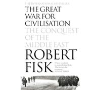 The Great War for Civilisation: The Conquest of the Middle East.
