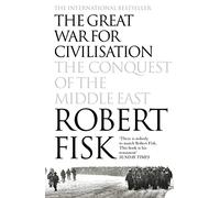 The Great War for Civilisation: The Conquest of the Middle East.