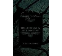 The Great War In England In 1897 (Fantasy And Horror Classics)