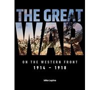 The Great War on the Western Front: 1914-1918
