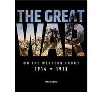 The Great War on the Western Front by Mike Lepine Mike Lepine (Auteur)