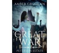 The Great War Peterson Estate, #4 - Amber Grosjean - Amber Grosjean - ebook (ePub) - Livre