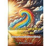The Great Weather Inside Us - A Journey Through Emotions And Feelings