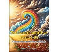 The Great Weather Inside Us - A Journey Through Emotions And Feelings