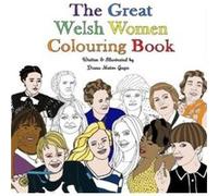 The Great Welsh Women Colouring Book by Diana Matos Gagic Diana Matos Gagic (Auteur)