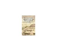 The Great Western Migration To The Gold Fields Of California, 1849-1850