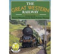 The Great Western Railway David st John Thomas, P.B. Whitehouse (Auteur)